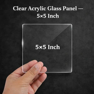 Clear Acrylic Glass Panel â€“ 5x5 Inch