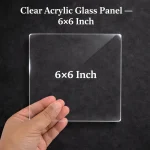 Clear Acrylic Glass Panel – 6x6 Inch